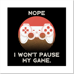 Nope , I Won't Pause My Game - Vintage Retro Sunset Posters and Art